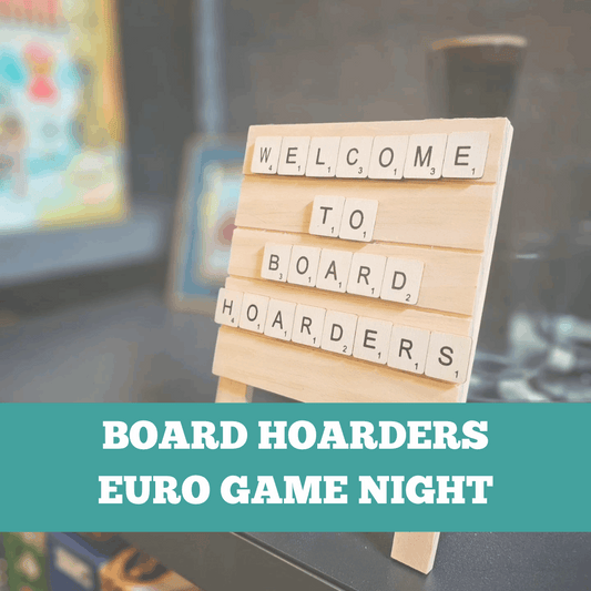 Euro Game Night Ticket - Friday 6th September Boardhoarders