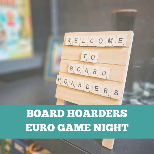 Euro Game Night Ticket - Friday 10th May Boardhoarders