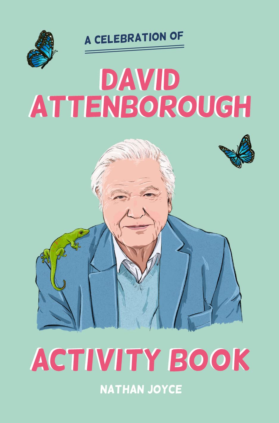 A Celebration of David Attenborough: The Activity Book Days of Wonder